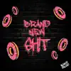 BRAND NEW SHiT - Single album lyrics, reviews, download