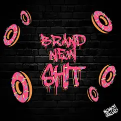 BRAND NEW SHiT - Single by Munch Squad album reviews, ratings, credits