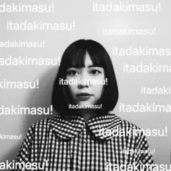 Itadakimasu! - Single by BOKUHIKARU album reviews, ratings, credits