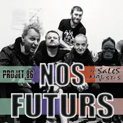 Nos futurs - Single by Projet 86 & Les Sales Majestés album reviews, ratings, credits