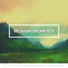 Relaxing Moments album lyrics, reviews, download