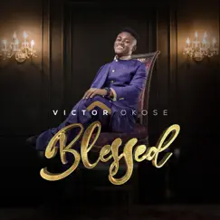 Blessed - Single by Victor Okose album reviews, ratings, credits