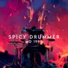 Spicy Drummer - Single album lyrics, reviews, download