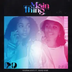 Main Thing - Single (feat. Jadah Marie) - Single by Madison Reyes album reviews, ratings, credits