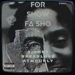 For Show Fa Sho (feat. ATM Curly) - Single by Sidney Breedlove album reviews, ratings, credits