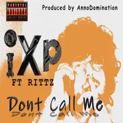 Don't Call Me (feat. RITTZ) - Single by IXP album reviews, ratings, credits