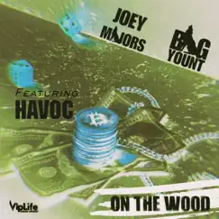 On the Wood (Remix) [feat. Havoc] - Single by Joey Majors & Big Yount album reviews, ratings, credits