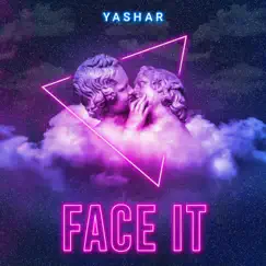 Face It - Single by YASHAR album reviews, ratings, credits