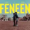 Feneen - Single album lyrics, reviews, download