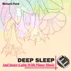 Deep Sleep and Inner Calm With Piano Music album lyrics, reviews, download