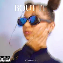 Bout It - Single by Siena Rodarte album reviews, ratings, credits