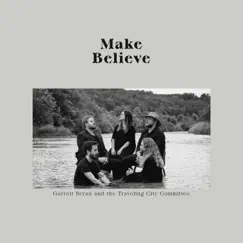 Make Believe by Garrett Bryan and the Traveling City Committee album reviews, ratings, credits