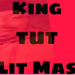 Lit Mas - Single by King Tut (Turn Up Tony) album reviews, ratings, credits