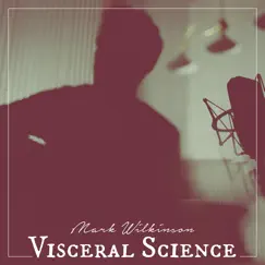 Visceral Science - Single by Mark Wilkinson album reviews, ratings, credits