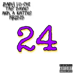 24 (feat. Ank A Krisis, Baby Luchi & Ťae Šavvø) Song Lyrics