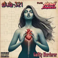 Guilty Murderer (feat. Howi Spangler) [Radio Edit] Song Lyrics