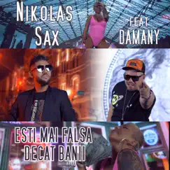 Esti mai falsa decat banii (feat. Damany) - Single by Nikolas Sax album reviews, ratings, credits
