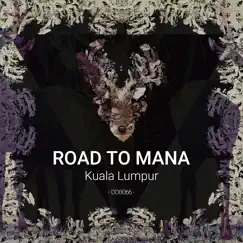 Kuala Lumpur - Single by Road To Mana album reviews, ratings, credits