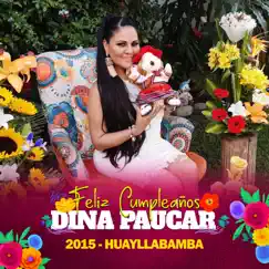 Feliz Cumpleaños 2015 Huayllabamba ((En Vivo)) by Dina Paucar album reviews, ratings, credits