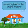 Learning Maths for Stupid People, Episode 12 album lyrics, reviews, download