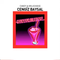 Candy & Milkshake by Cengiz Baysal album reviews, ratings, credits