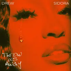 Throw Us Away - Single by Drew Sidora album reviews, ratings, credits