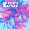 1wayout - Single (feat. Kenyon) - Single album lyrics, reviews, download