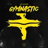 Gymnastic - Single album lyrics, reviews, download