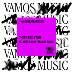 There Was a Time (DJ Kone & Marc Palacios Remix) [Remixes] - Single by The Doberman Club album reviews, ratings, credits