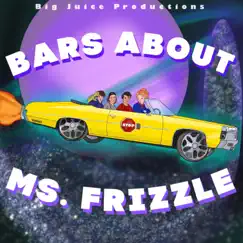 Bars About Ms. Frizzle by Big Juice Productions album reviews, ratings, credits