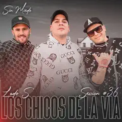 Los Chicos de la Vía: Sin Miedo Session #36 by Sin Miedo & Los Chicos de la Vía album reviews, ratings, credits