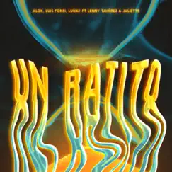 Un Ratito (feat. Lenny Tavárez & Juliette) - Single by Alok, Luis Fonsi & Lunay album reviews, ratings, credits