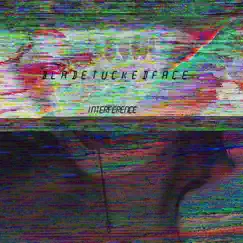 Interference - Single by BLADETUCKEDFACE album reviews, ratings, credits