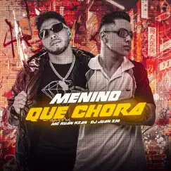 Menino Que Chora - Single by MC RUAN RZAN & DJ Juan ZM album reviews, ratings, credits