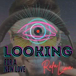 Looking For a New Love - Single by RAFA LIMA album reviews, ratings, credits