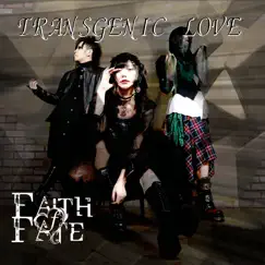 『TRANSGENIC LOVE』 - Single by FAITH of FATE album reviews, ratings, credits