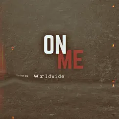 On Me (feat. Emjay) - Single by Theo Wrldwide album reviews, ratings, credits