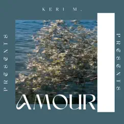 Amour - Single by Keri M. album reviews, ratings, credits