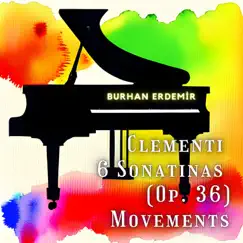 Clementi: 6 Sonatinas (Op. 36) Movements by Burhan Erdemir album reviews, ratings, credits