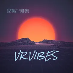 VR Vibes by Instant Photons album reviews, ratings, credits
