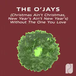 Christmas Ain't Christmas, New Years Ain't New Years Without The One You Love (Single Version) Song Lyrics