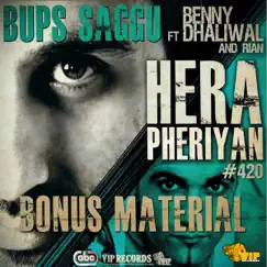 Hera Pheriyan (Bonus Material) [feat. Benny Dhaliwal & Rian] - Single by Bups Saggu album reviews, ratings, credits