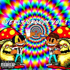 Overly Groovy Vol 1. (feat. Steeze BFB) - EP by Slimedout.jay album reviews, ratings, credits