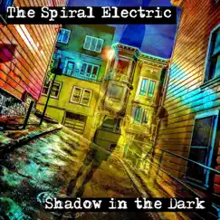 Shadow in the Dark - Single by The Spiral Electric album reviews, ratings, credits