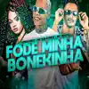 Fode Minha Bonequinha (feat. Mc Moana) - Single album lyrics, reviews, download