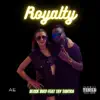 Royalty (feat. Tay Tantra) - Single album lyrics, reviews, download