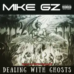 Dealin With Ghosts - Single by Mike Gz album reviews, ratings, credits