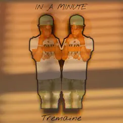 In a Minute - Single by Tremaine00 album reviews, ratings, credits