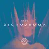 Dichodroma - Single album lyrics, reviews, download