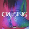 Cruising (feat. Doll Face Baby) - Single album lyrics, reviews, download